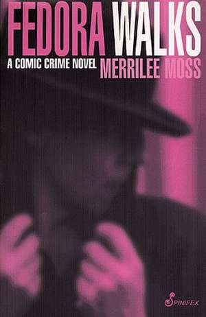 Fedora Walks de Merrilee Moss