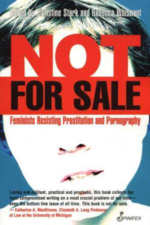 Not For Sale: Feminists Resisting Prostitution & Pornography de Chrisitne Stark