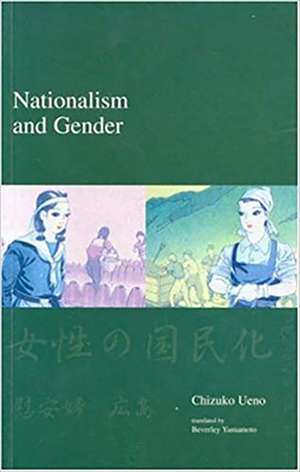 Nationalism and Gender: Japanese Society Series de Chizuko Ueno