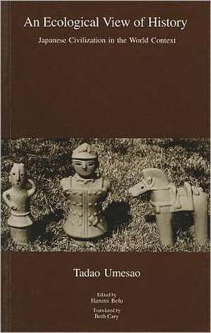 An Ecological View of History: Japanese Civilization in the World Context de Tadao Umesao