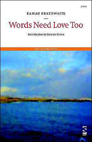 Words Need Love Too de Kamau Brathwaite