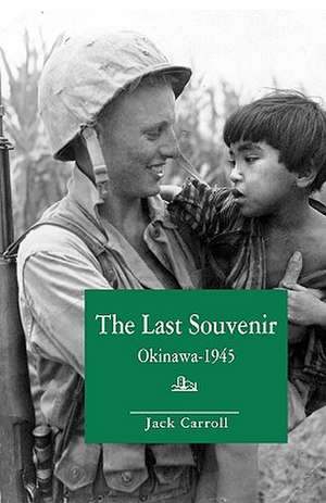 The Last Souvenir: Okinawa - 1945 de John T. Colby