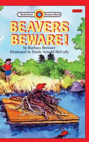 Beavers Beware! de Barbara Brenner