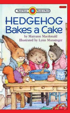 Hedgehog Bakes a Cake de Maryann MacDonald