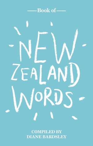 Book of New Zealand Words de Dianne Bardsley