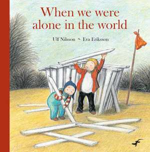 When We Were Alone In The World de Ulf Nilsson