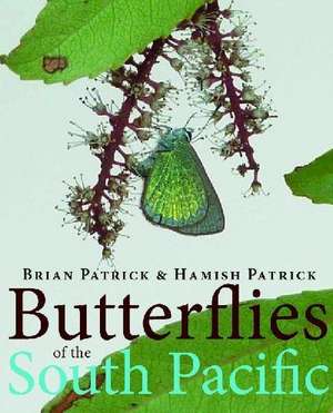 Butterflies of the South Pacific de Brian Patrick