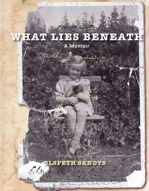 What Lies Beneath de Elspeth Sandys