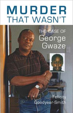 Murder That Wasn't: The Case of George Gwaze de Felicity Goodyear-Smith