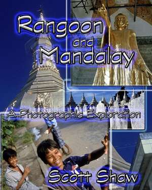 Rangoon and Mandalay de Scott Shaw