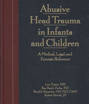 Frasier, L: Abusive Head Trauma in Infants and Children de J. C. Upshaw Downs