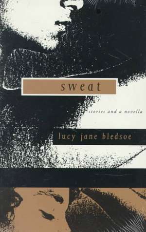 Sweat: A 30-Minute Guide to a Better Relationship de Lucy Jane Bledsoe