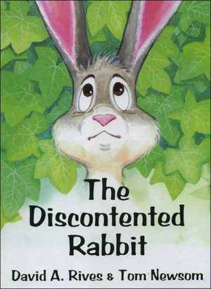 The Discontented Rabbit: 2nd Edition de David A. Rives