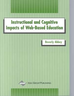 Instructional and Cognitive Impacts of Web-Based Education de Beverly Abbey