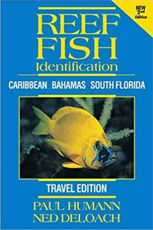 Reef Fish Identification - Travel Edition - 2nd Edition de Paul Humann