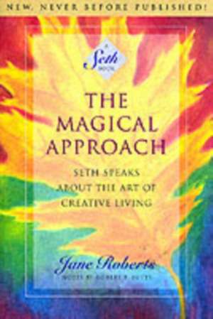 The Magical Approach de Jane Roberts