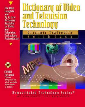 Dictionary of Video and Television Technology de Keith Jack