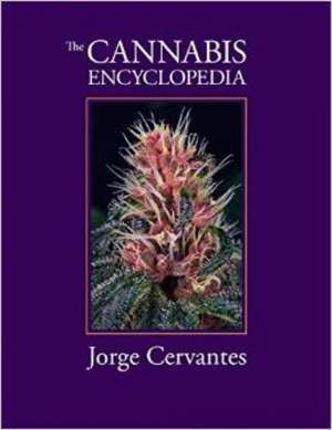 The Cannabis Encyclopedia de Jorge Cervantes