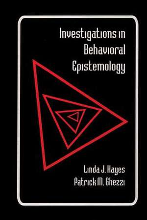 Investigations in Behavioral Epistemology de Linda J. Hayes