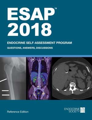 ESAP 2018 Endocrine Self-Assessment Program Questions, Answers, Discussions de Lisa R. Tannock