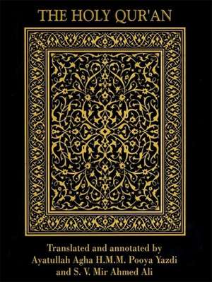 The Holy Qur'an de Ayatullah Agha H. M. M. Pooya Yazdi