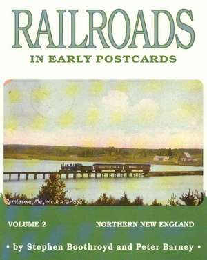 Railroads in Early Postcards de Stephen Boothroyd