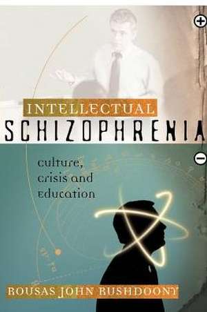 Intellectual Schizophrenia de Rousas John Rushdoony