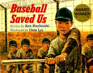 Baseball Saved Us de Ken Mochizuki