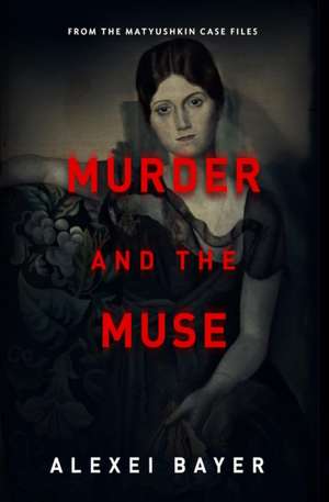 Murder and the Muse de Alexei Bayer