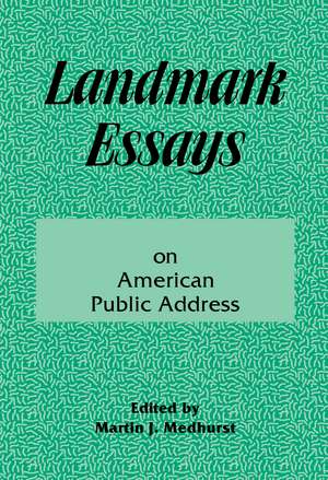 Landmark Essays on American Public Address: Volume 1 de Martin J. Medhurst