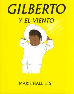 Gilberto y el Veinto = Gilberto & the Wind de Marie Hall Ets