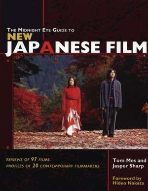 The Midnight Eye Guide to New Japanese Film de Tom Mes