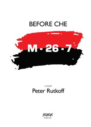 Before Che de Peter M. Rutkoff