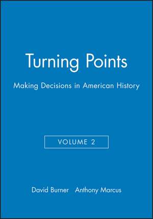 Turning Points – Making Decisions in American History V 2 de D Burner