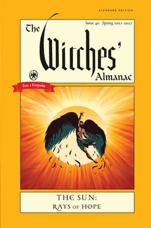 The Witches' Almanac 2021-2022 Standard Edition: The Sun - Rays of Hope de Theitic