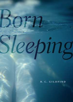 Born Sleeping de H C Gildfind