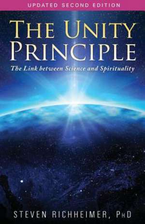 The Unity Principle de Steven L. Richheimer