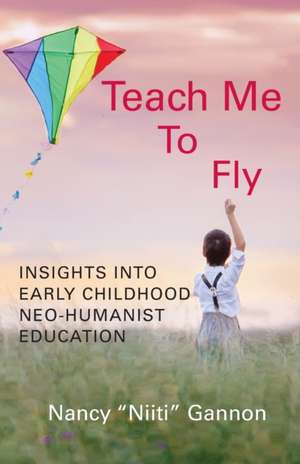 Teach Me to Fly de Nancy "Niiti" Gannon