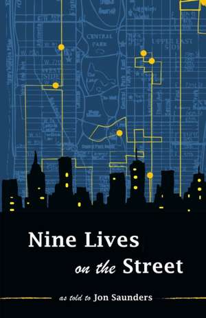 Nine Lives on the Street de Jon Saunders