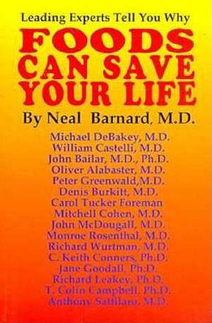 Foods Can Save Your Life de Neal D. Barnard