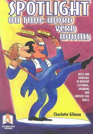 Spotlight: On Two-Word Verb Idioms de Charlotte Gilman