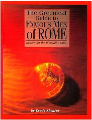 The Greenleaf Guide to Famous Men of Rome de Cyndy Shearer