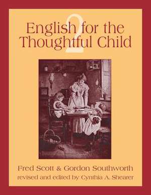 English for the Thoughtful Child Volume 2: Rules of Civility & Decent Behavior in Company & Conversation