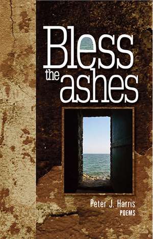 Bless the Ashes de Peter Harris