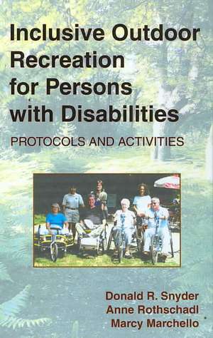 Inclusive Outdoor Recreation for Persons with Disabilities de Donald R. Snyder