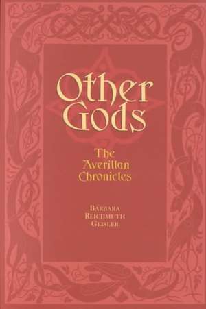 Other Gods: The Averillan Chronicles de Barbara Reichmuth Geisler