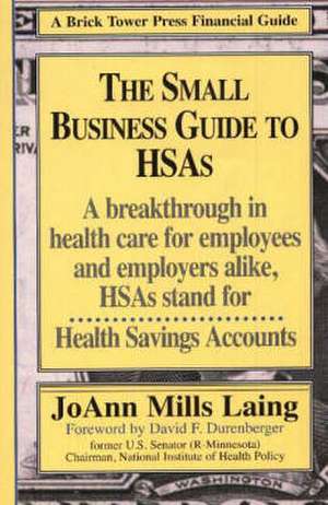 Small Business Guide to HSAs de JoAnn Mills Laing