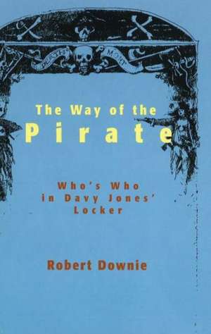 Way of the Pirate de Robert Downie