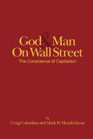 Good & Man on Wall Street: The Conscience of Capitalism de Craig Columbus