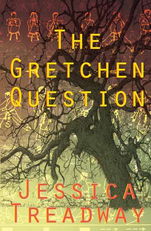 The Gretchen Question de Jessica Treadway